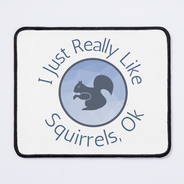 Item preview,  I Just Really Like Squirrels Ok Funny Squirrel Lover designed and sold by badretop.