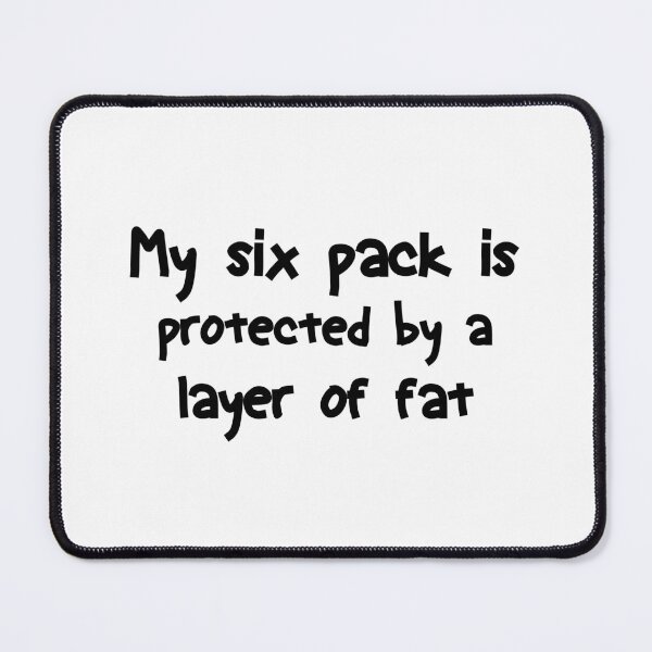 Item preview, My Six Pack is Protected By a Layer Of Fat | Funny designed and sold by AMERZAGUE DESIGN.