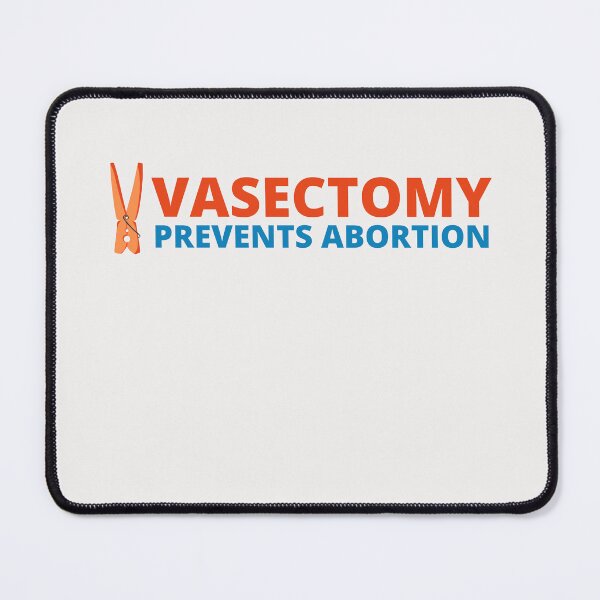 Item preview, Vasectomy Prevents Abortion designed and sold by HotYoga.
