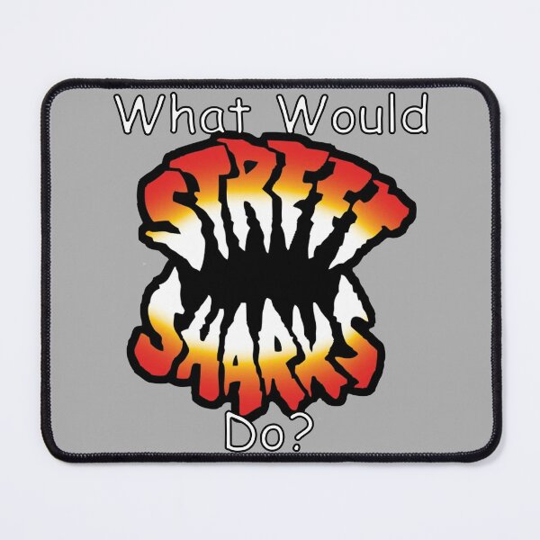 Item preview, What Would Street Sharks Do? designed and sold by EpixZZX.