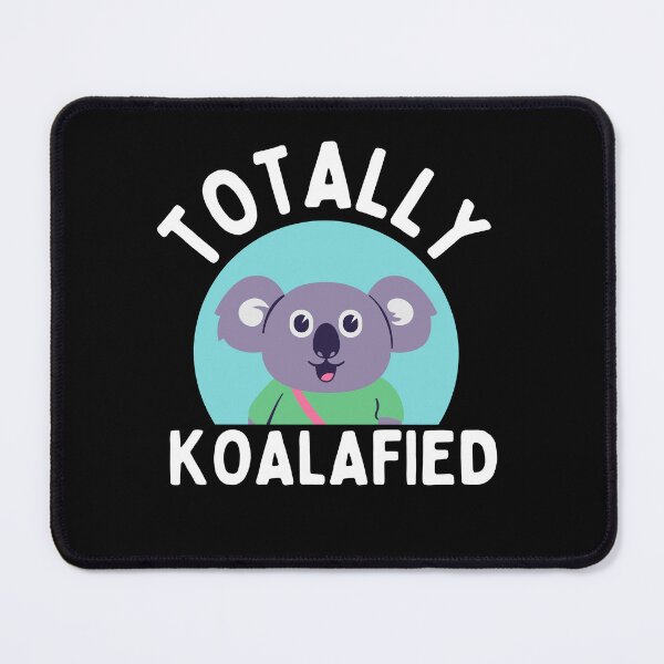 Item preview, Totally koalafied designed and sold by Thetruemo.