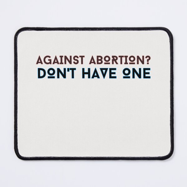 Item preview, Against Abortion? designed and sold by HotYoga.