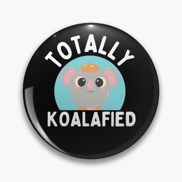 Item preview, Totally koalafied designed and sold by Thetruemo.