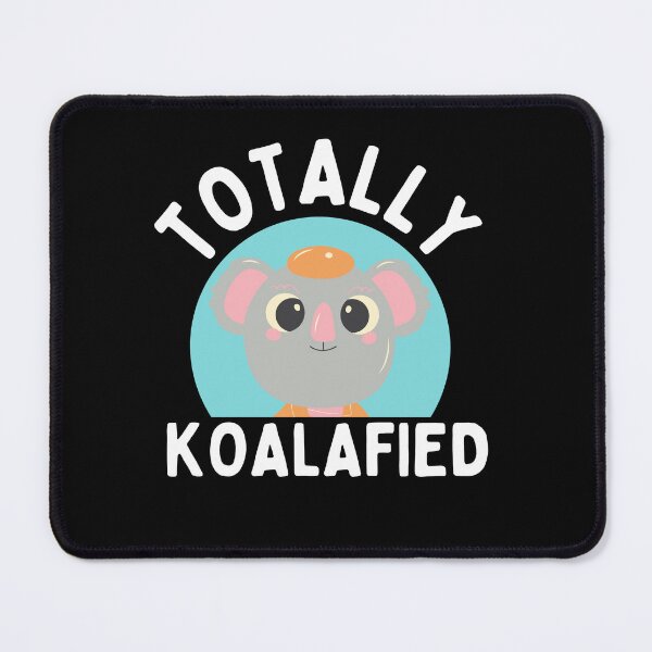 Item preview, Totally koalafied designed and sold by Thetruemo.