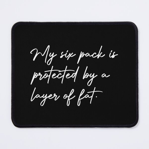 Item preview, My Six Pack is Protected By a Layer Of  Fat | Funny designed and sold by AMERZAGUE DESIGN.