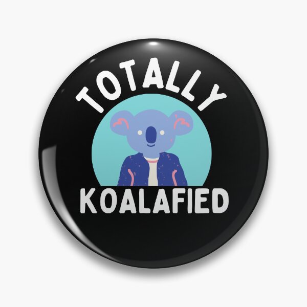 Item preview, Totally koalafied designed and sold by Thetruemo.