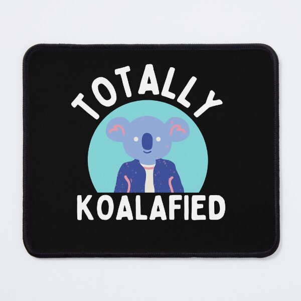Item preview, Totally koalafied designed and sold by Thetruemo.