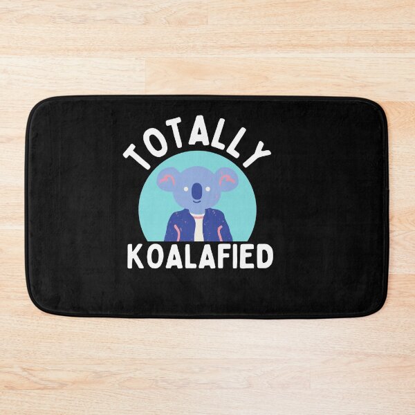 Item preview, Totally koalafied designed and sold by Thetruemo.