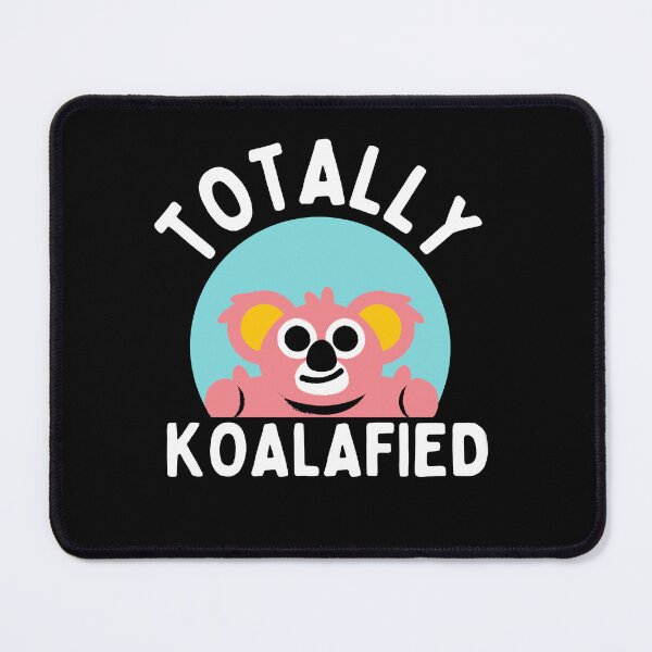 Item preview, Totally koalafied designed and sold by Thetruemo.