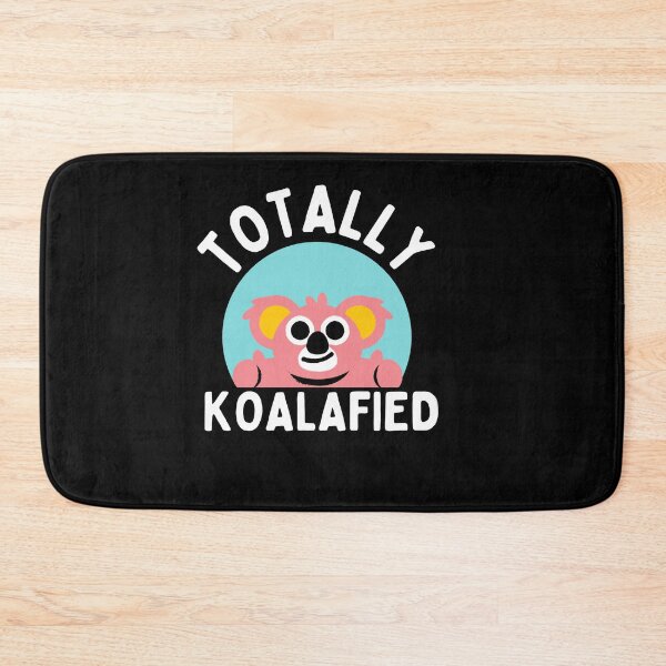 Item preview, Totally koalafied designed and sold by Thetruemo.
