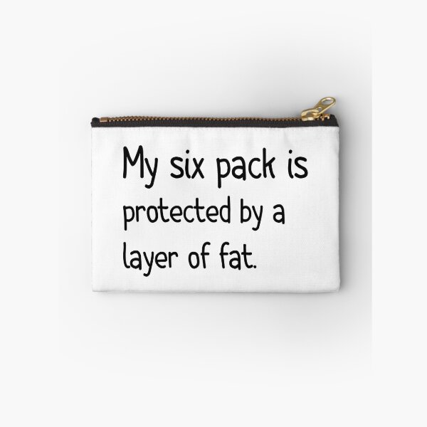 Item preview, My Six Pack is Protected By a Layer Of  Fat | Funny designed and sold by AMERZAGUE DESIGN.