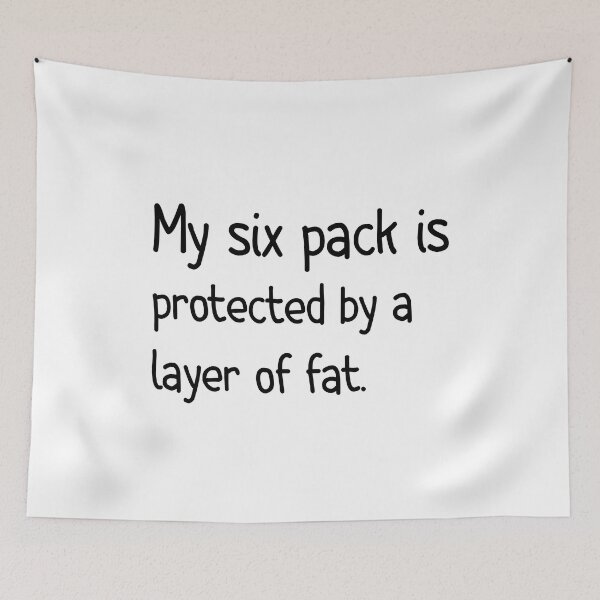 Item preview, My Six Pack is Protected By a Layer Of  Fat | Funny designed and sold by AMERZAGUE DESIGN.