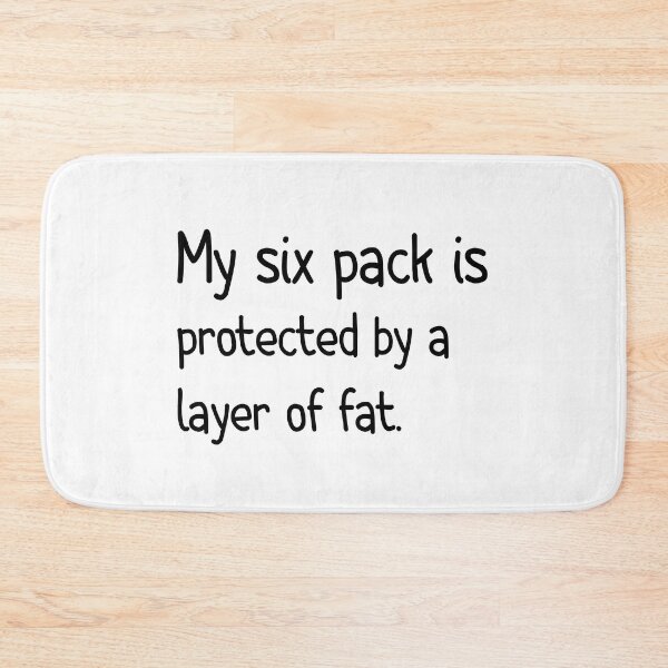Item preview, My Six Pack is Protected By a Layer Of  Fat | Funny designed and sold by AMERZAGUE DESIGN.