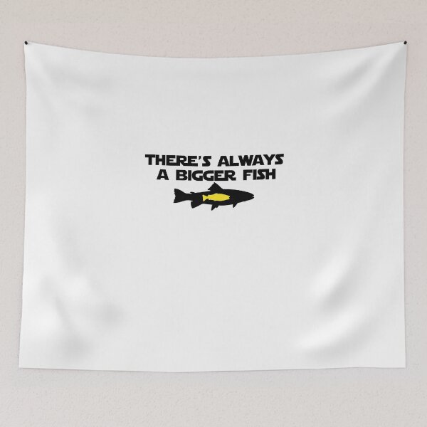 Item preview, Theres Always A Bigger Fish designed and sold by emzimerch1.