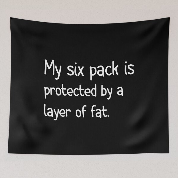 Item preview,  My Six Pack is Protected By a Layer Of  Fat | Funny designed and sold by AMERZAGUE DESIGN.