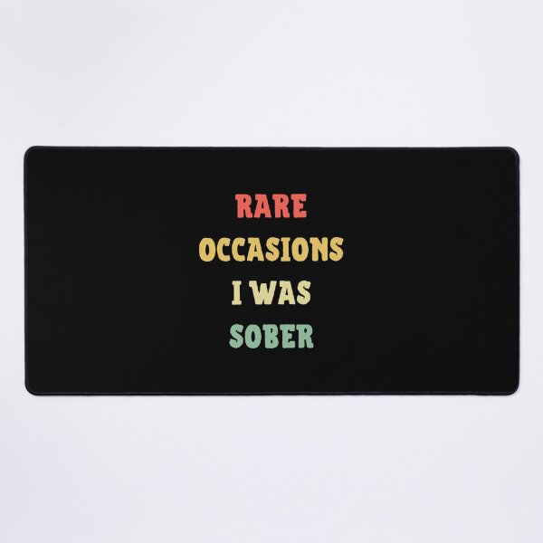 Item preview, Rare occasions I was sober designed and sold by NiceSign.