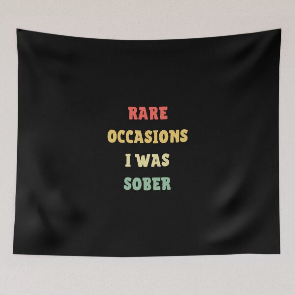 Item preview, Rare occasions I was sober designed and sold by NiceSign.