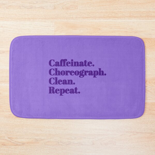 Item preview, Caffeinate Choreograph Clean Repeat Funny Cool Best color art designed and sold by artdragongift 15.