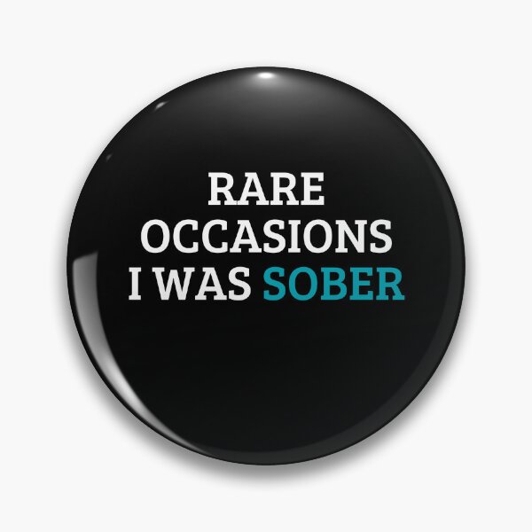 Item preview, Rare occasions I was sober designed and sold by NiceSign.