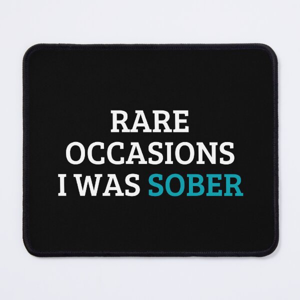 Item preview, Rare occasions I was sober designed and sold by NiceSign.