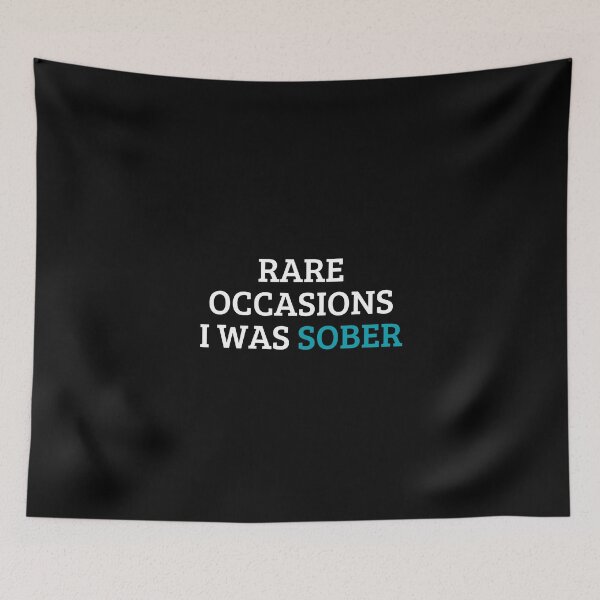 Item preview, Rare occasions I was sober designed and sold by NiceSign.