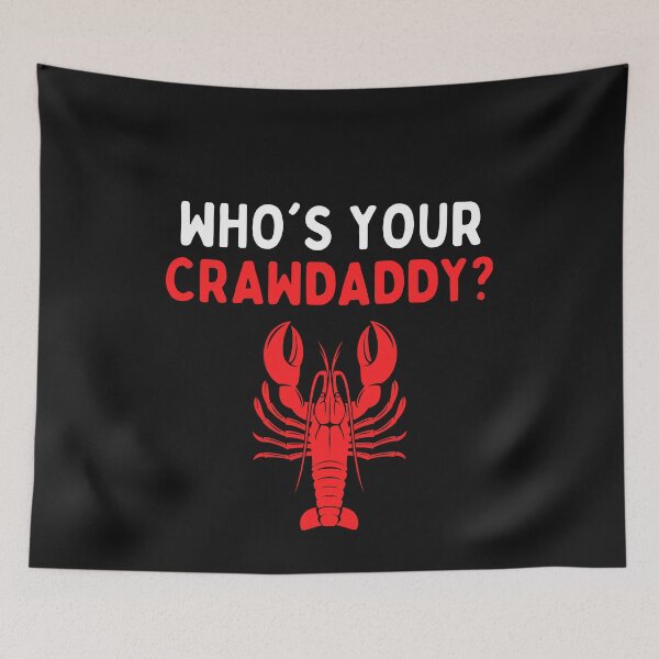 Item preview, Who's Your Crawdaddy - Funny Cajun Crawdaddy designed and sold by CajunCreations.
