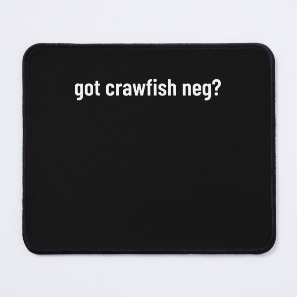 Item preview, Got Crawfish Neg - Funny Cajun Crawfish Got Crawfish? designed and sold by CajunCreations.