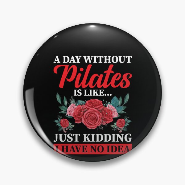 Item preview, A Day Without Pilates Is Like Just Kidding I have No Idea Shirt, Fitness Instructor Shirt, Yoga Shirt, Meditation Shirt, Mind Exercise Shirt designed and sold by aymob.