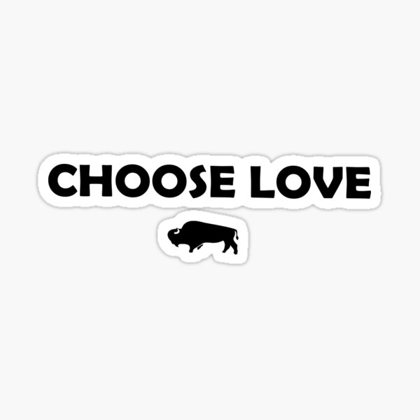  Choose love Buffalo Bills logo t shirt and logo Sticker for Sale by