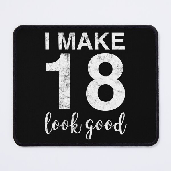Item preview, I Make 18 Look Good 18th Birthday Gift Idea designed and sold by haselshirt.
