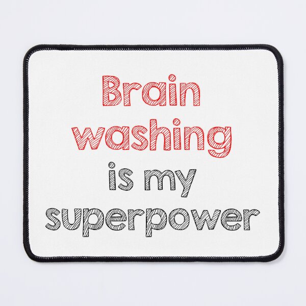 Item preview, Brain washing is my superpower designed and sold by Alltooclose.