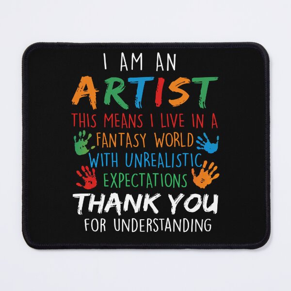 Item preview, I'm An Artist I Live In A Fantasy World designed and sold by SunsetGloww.
