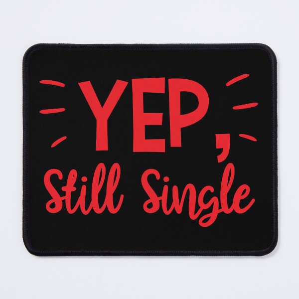 Item preview, Yep Still Single Funny Men Women Valentine Day designed and sold by haselshirt.