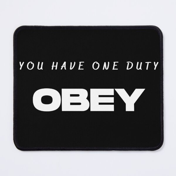 Item preview, You Have One Duty - OBEY designed and sold by MimmieShop.