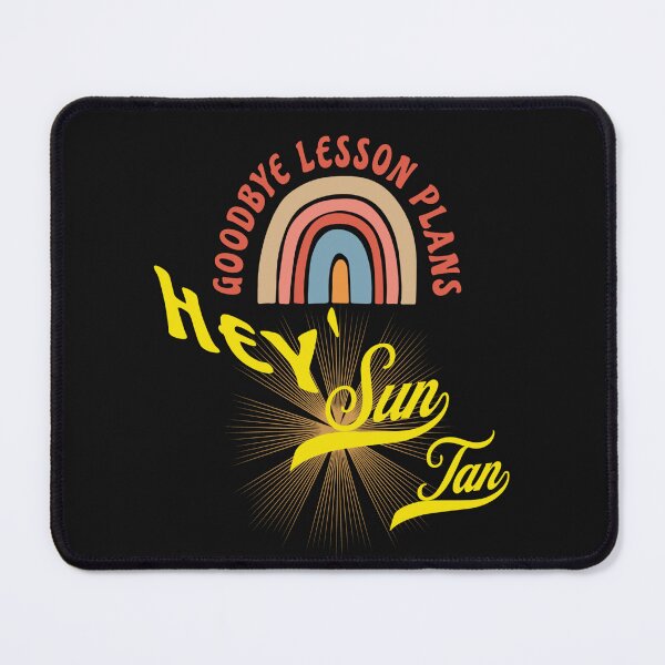 Item preview, Goodbye Lesson Plans Hey Sun Tan Funny Teachers designed and sold by tamdevo1.