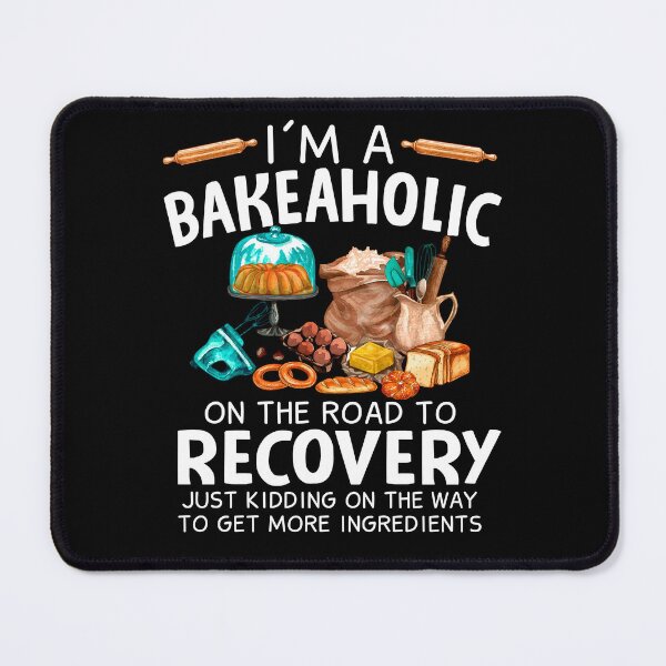 Item preview, Funny Baker Shirt - I'm A Bakeaholic On The Road To Recovery designed and sold by SunsetGloww.