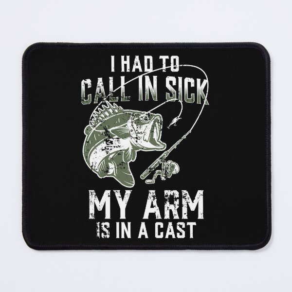 Item preview, Had To Call In Sick My Arm Is In A Cast Fishing Gift designed and sold by haselshirt.