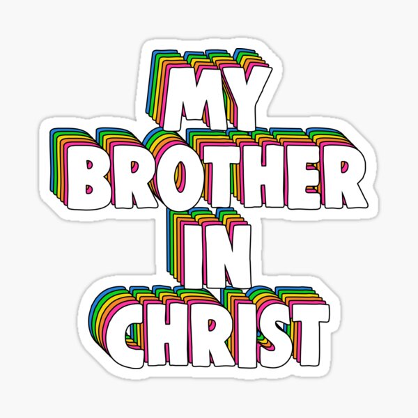 "My Brother in Christ Meme" Sticker for Sale by Barnyardy Redbubble