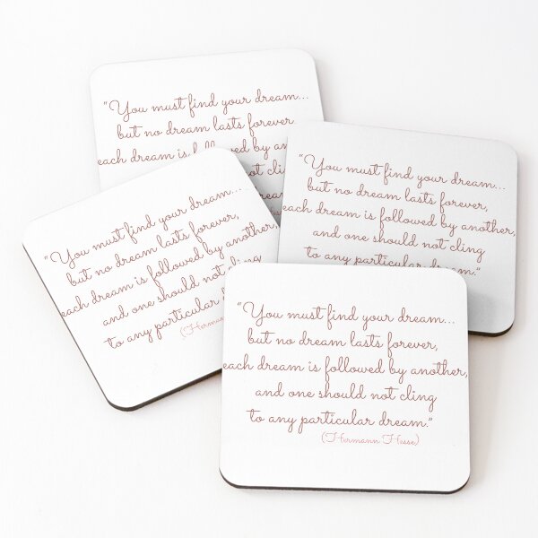 Item preview, "You must find your dream...but no dream lasts forever, each dream is followed by another, and one should not cling to any particular dream." ― Herman Hesse designed and sold by Boogosh.