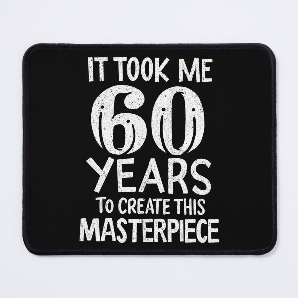 Item preview, It Took Me 60 Years of Masterpiece Birthday Gift designed and sold by haselshirt.