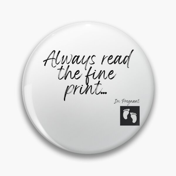 Item preview, Always Read The Fine Print... I'm Pregnant  designed and sold by SheaLN.