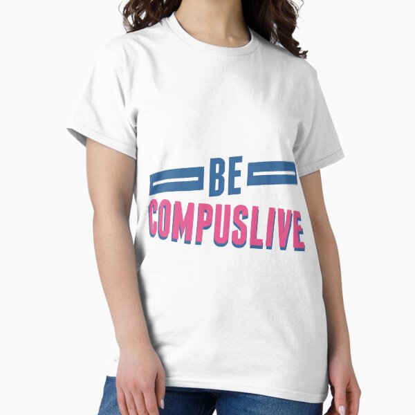 Item preview, be compulsive designed and sold by jimmyroyaltee.