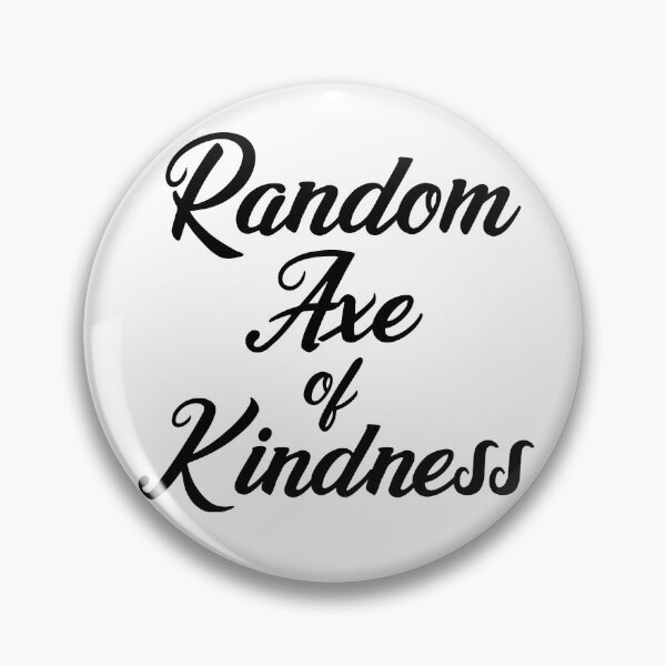 Item preview, Random Axe of Kindness designed and sold by FordeMA.
