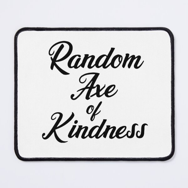 Item preview, Random Axe of Kindness designed and sold by FordeMA.