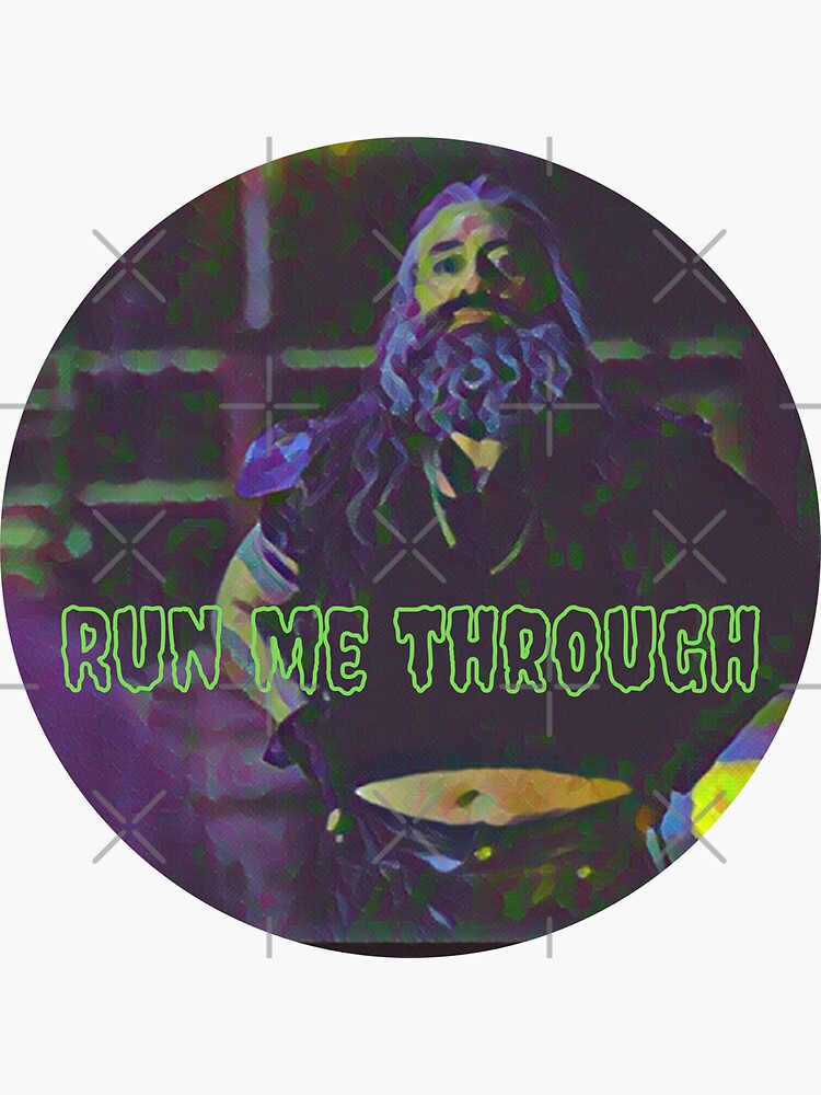 "Run Me Through" Sticker for Sale by nicwhitty Redbubble