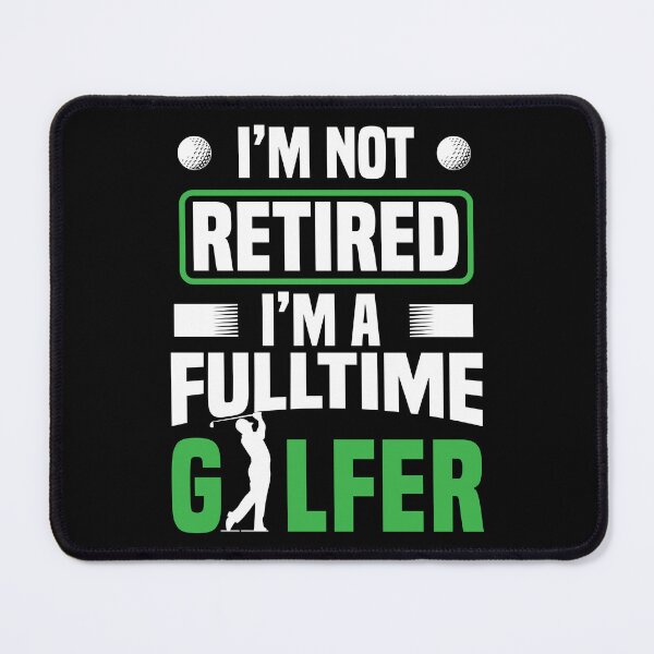 Item preview, Retirement I'm Not Retired I'm A Full Time Golfer designed and sold by haselshirt.