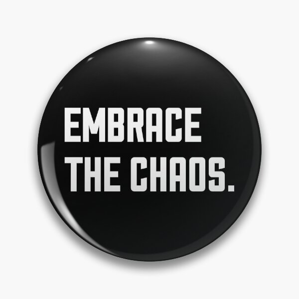 Item preview, Embrace the Chaos designed and sold by keilamariadesig.
