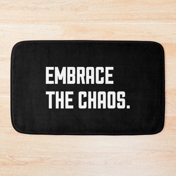 Item preview, Embrace the Chaos designed and sold by keilamariadesig.