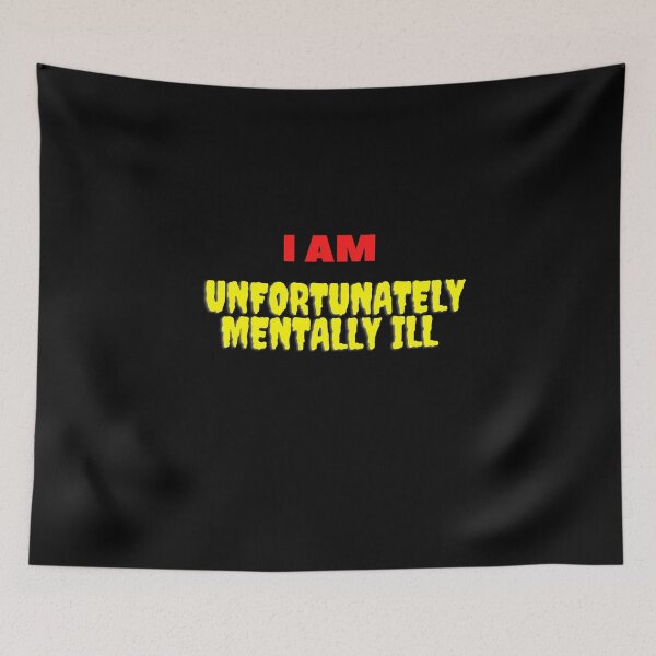 Item preview,  I AM Unfortunately I Am Mentally Ill designed and sold by yassminishop.
