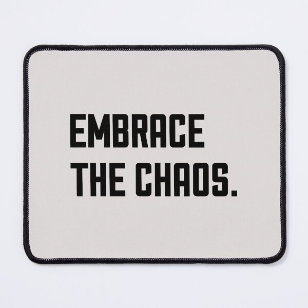Item preview, Embrace the Chaos designed and sold by keilamariadesig.